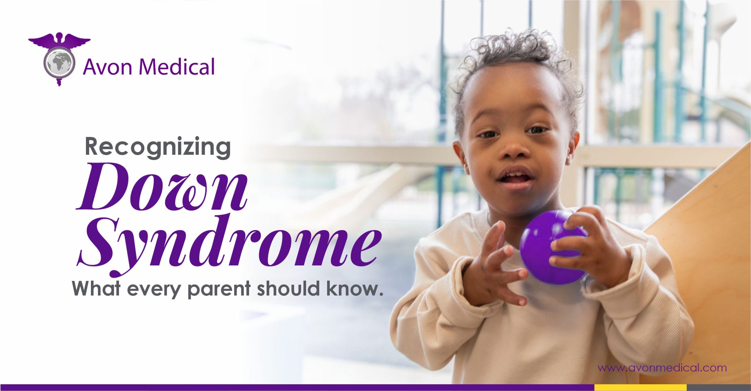 Recognizing Down Syndrome Early: What Every Parent Should Know.